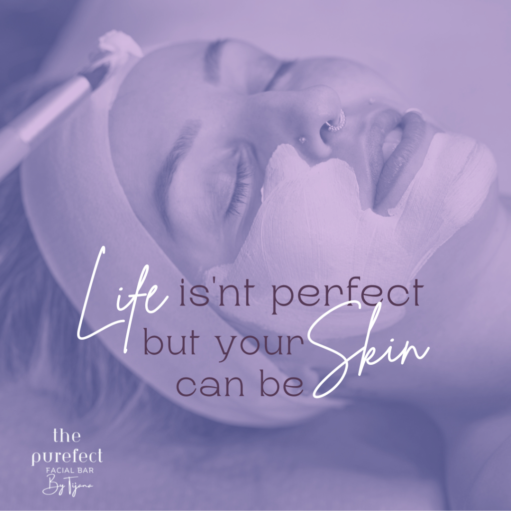 purple photo,facial treatment girl, quote life isn't perfect but your skin can be