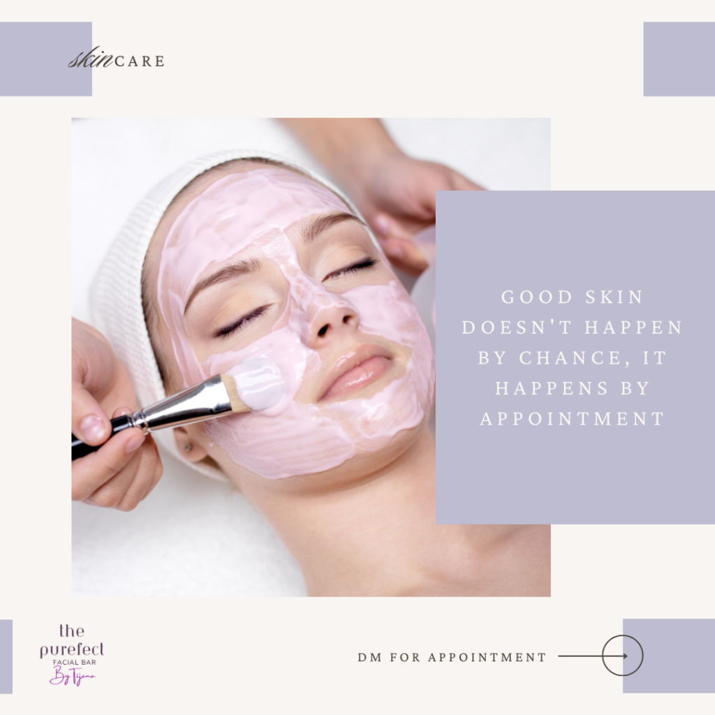 facial treatment girl with face mask, quote "good skin doesn't happen by chance it happens by appointment